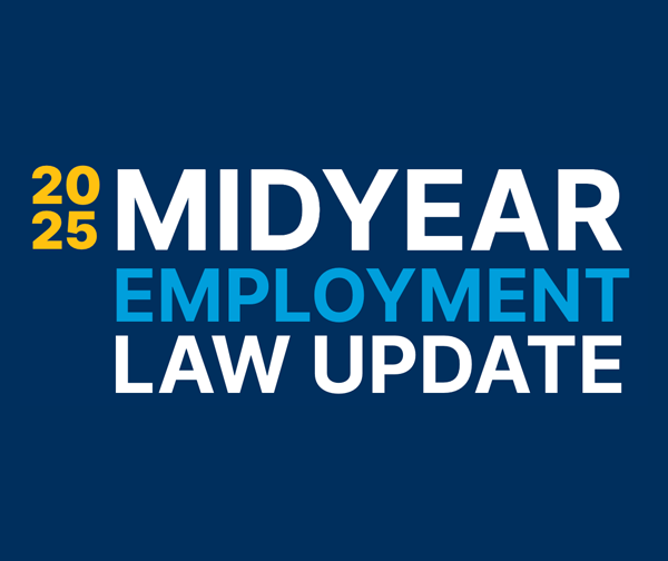 2025 Midyear Employment Law Update